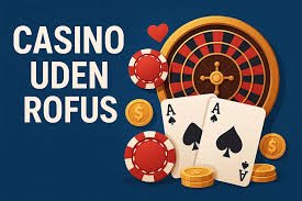Casinos Uden ROFUS En Guide til Spil uden Begrænsninger Casinos Uden ROFUS En Guide til Spil uden Begrænsninger